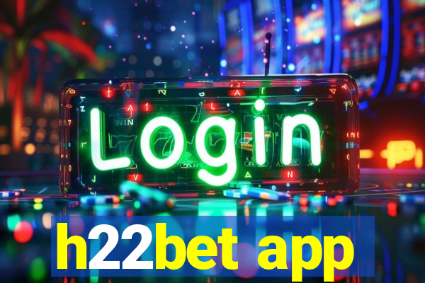 h22bet app