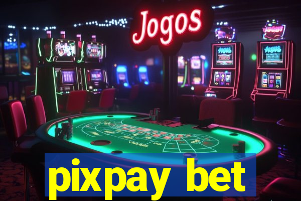 pixpay bet