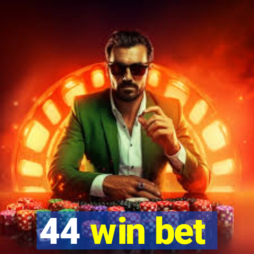 44 win bet