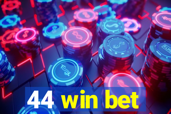 44 win bet