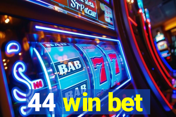 44 win bet