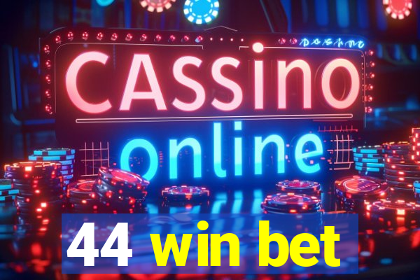 44 win bet