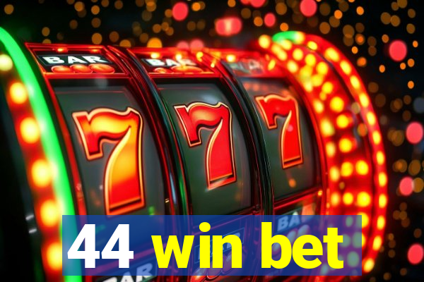 44 win bet