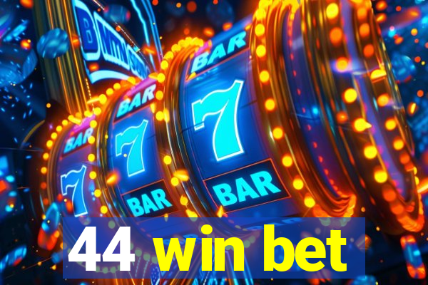 44 win bet