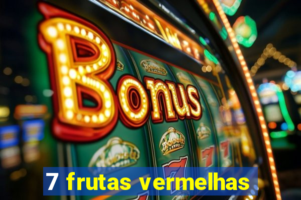 7 frutas vermelhas