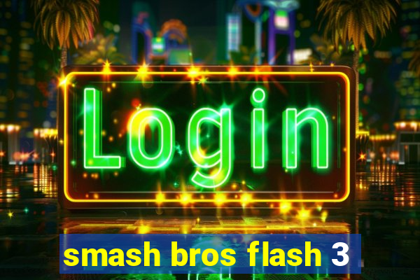 smash bros flash 3