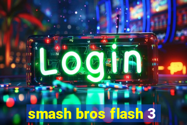 smash bros flash 3