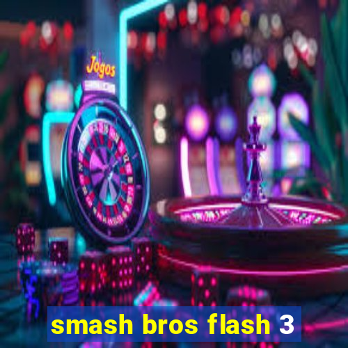 smash bros flash 3