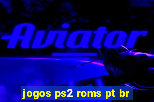 jogos ps2 roms pt br