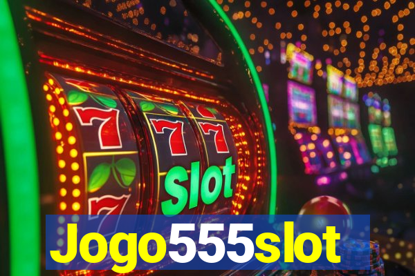 Jogo555slot