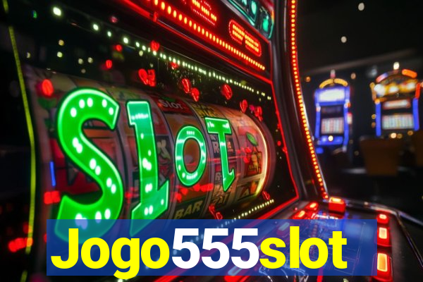 Jogo555slot