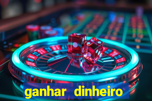 ganhar dinheiro online jogando