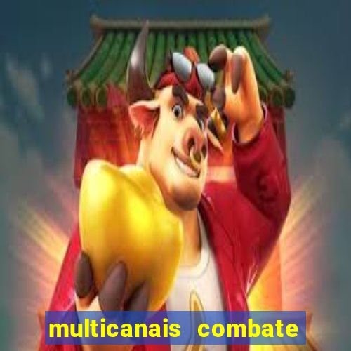 multicanais combate ao vivo