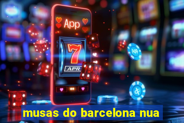 musas do barcelona nua