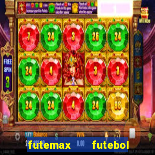 futemax   futebol ao vivo