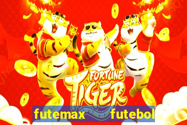 futemax   futebol ao vivo