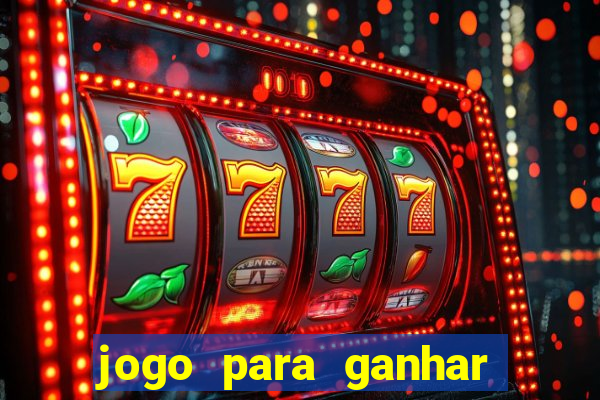 jogo para ganhar dinheiro de verdade sem depositar