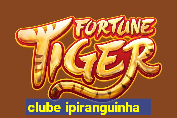 clube ipiranguinha