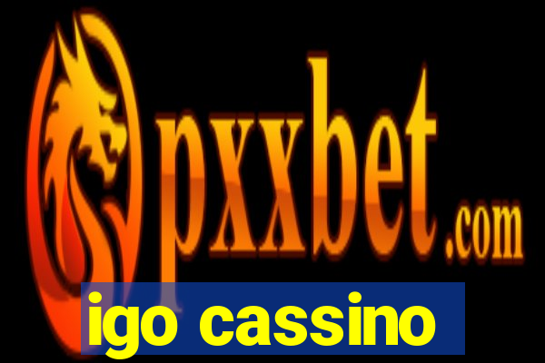 igo cassino