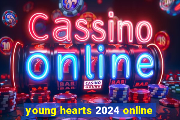 young hearts 2024 online