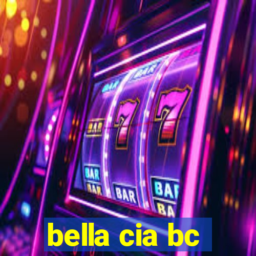 bella cia bc