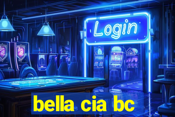 bella cia bc