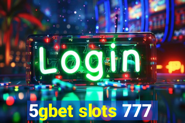 5gbet slots 777