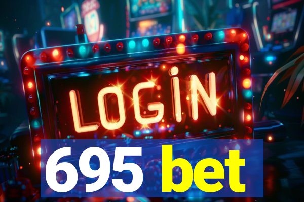 695 bet