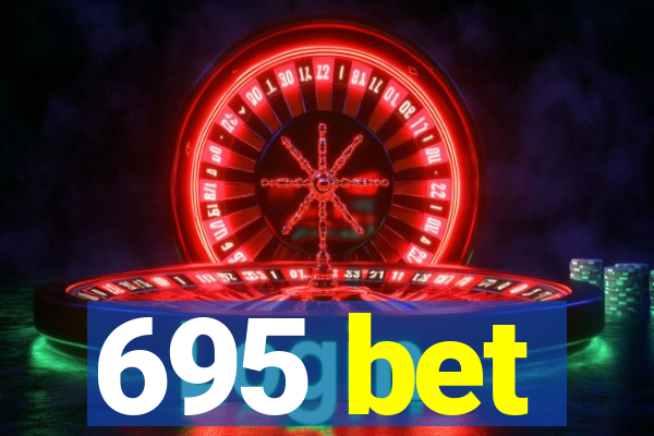 695 bet