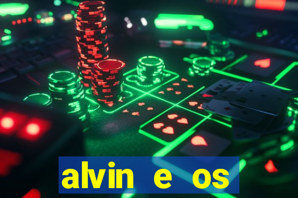 alvin e os esquilos 3 filme completo dublado