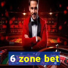 6 zone bet