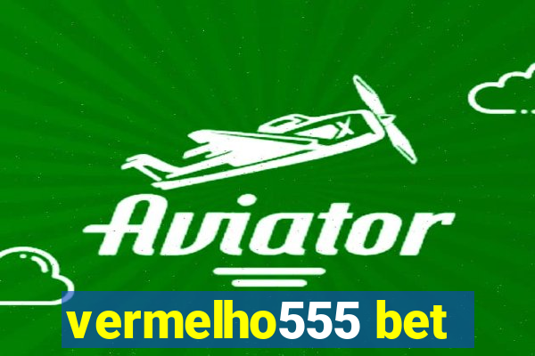 vermelho555 bet