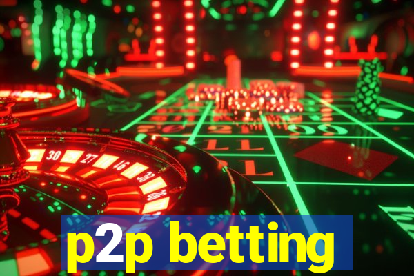 p2p betting