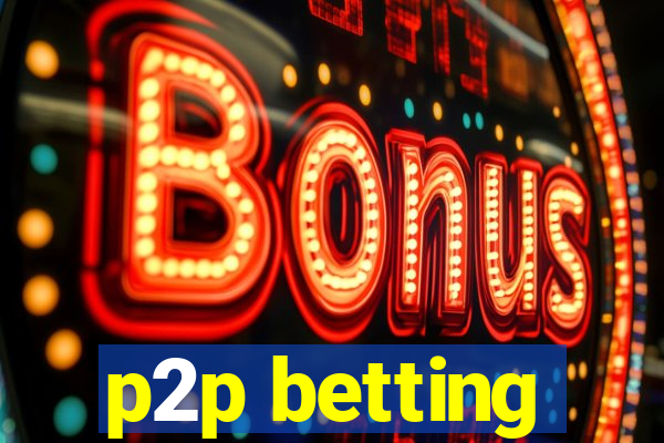 p2p betting