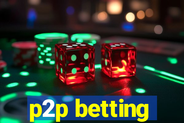 p2p betting