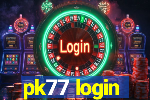 pk77 login