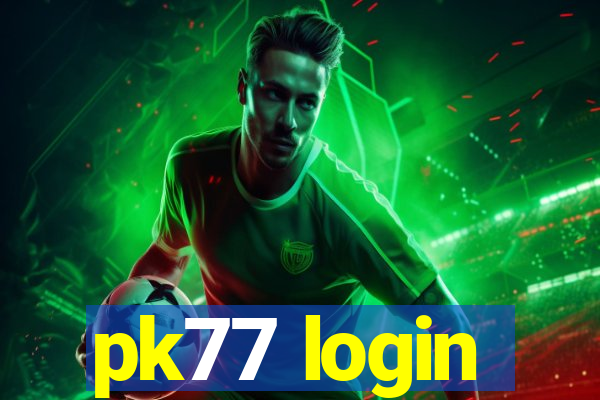 pk77 login