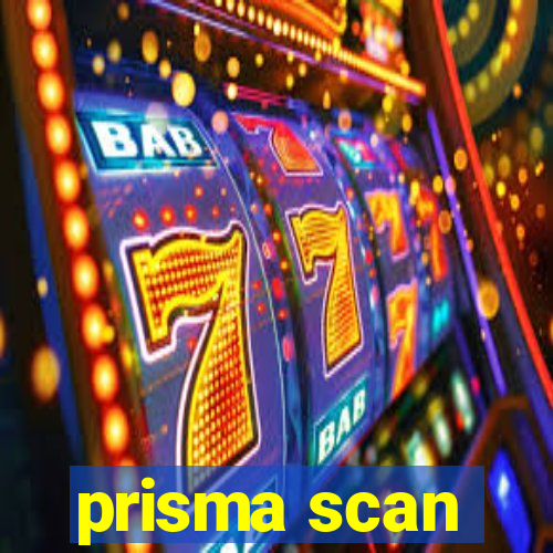 prisma scan