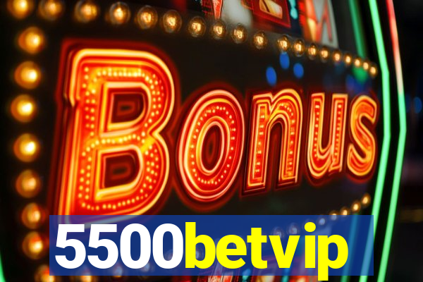 5500betvip