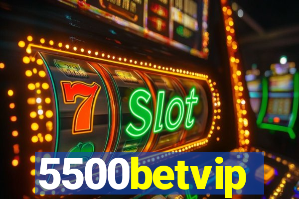 5500betvip