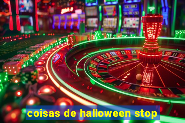 coisas de halloween stop