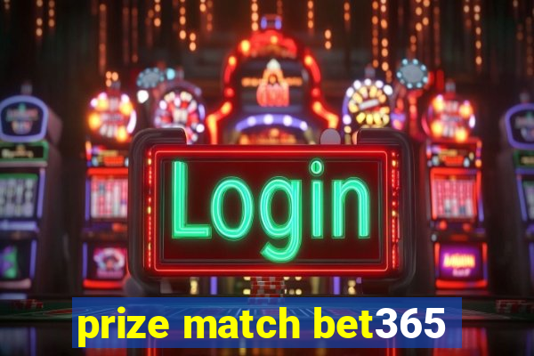 prize match bet365