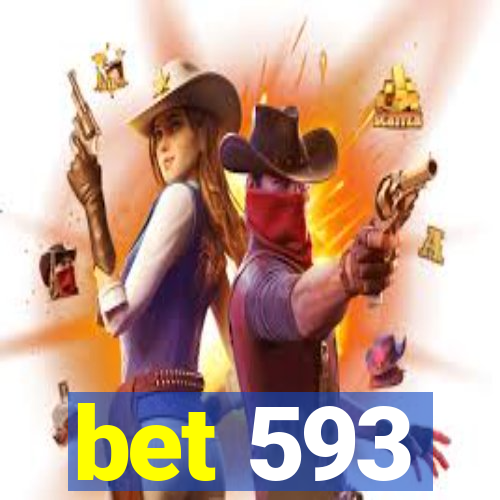 bet 593