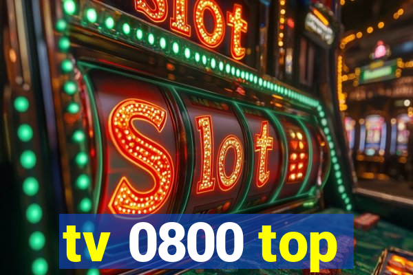 tv 0800 top