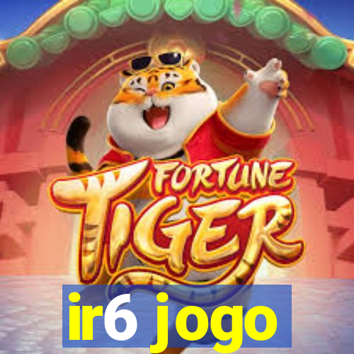 ir6 jogo