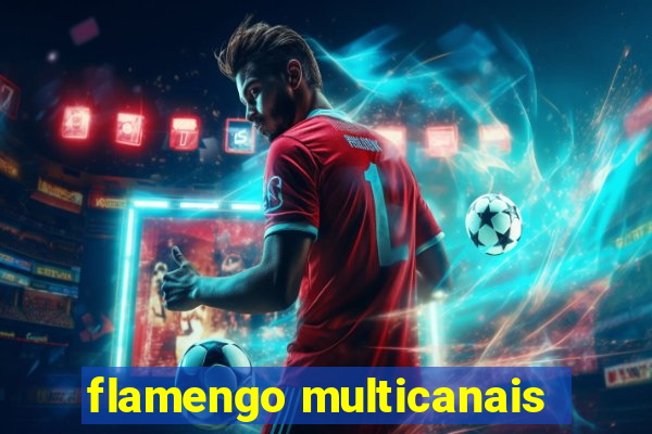 flamengo multicanais