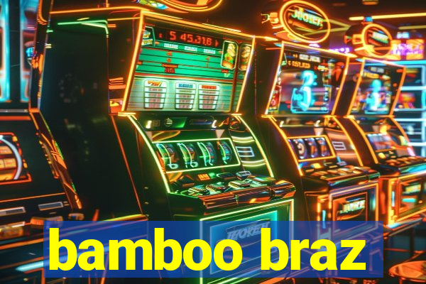 bamboo braz