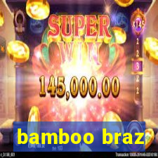 bamboo braz