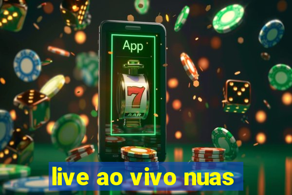 live ao vivo nuas