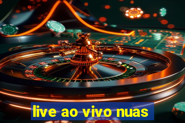 live ao vivo nuas